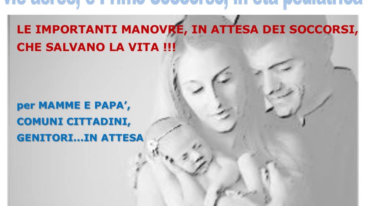 DOMENICA 17 FEBBRAIO 2019 a Roma Corso GRATUITO di Primo Soccorso, ovvero la DISOSTRUZIONE DELLE VIE AEREE IN ETA’ PEDIATRICA