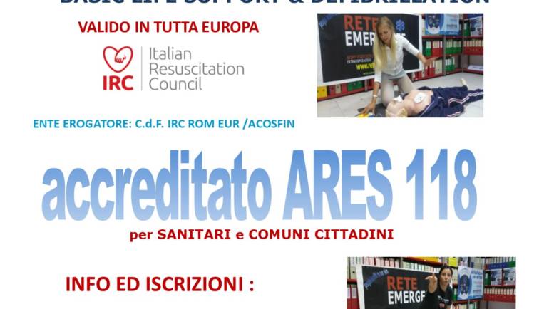 SABATO 16 FEBBRAIO 2019 a Roma Corso di BLS-D (Basic Life Support & Defibrillation) Certificato I.R.C. e Accreditato ARES 118