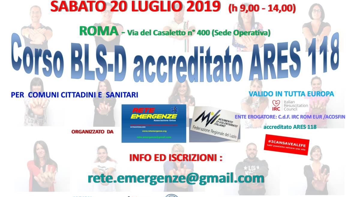 SABATO 20 LUGLIO 2019 a Roma  Corso di BLS-D (Basic Life Support & Defibrillation) Certificato I.R.C. e Accreditato ARES 118