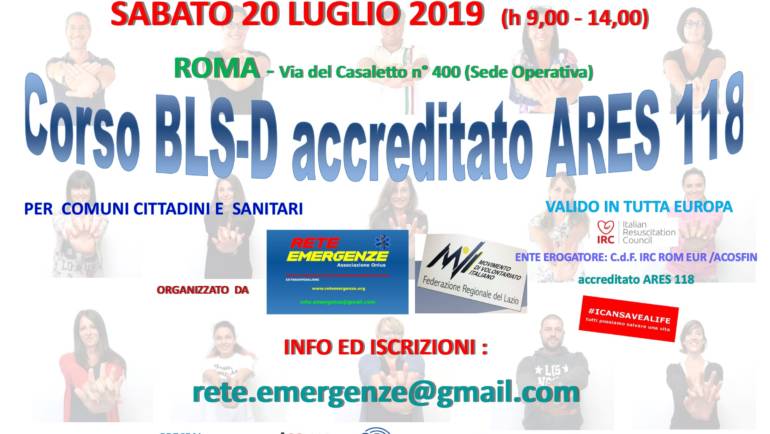 SABATO 20 LUGLIO 2019 a Roma  Corso di BLS-D (Basic Life Support & Defibrillation) Certificato I.R.C. e Accreditato ARES 118