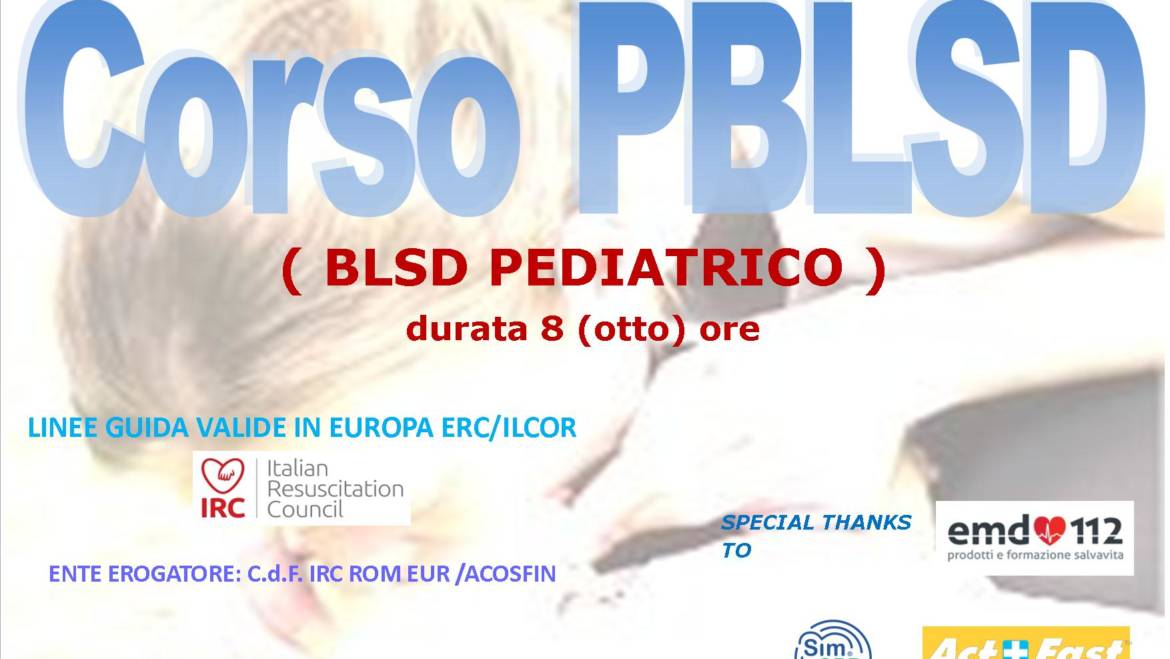 DOMENICA 17 NOVEMBRE 2019 a Roma  Corso di PBLS-D (Pediatric Basic Life Support & Defibrillation) Certificato I.R.C. e Accreditato ARES 118