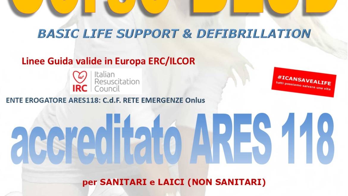SABATO 25 GENNAIO 2020 a Roma  Corso di BLS-D (Basic Life Support & Defibrillation) Certificato I.R.C. e Accreditato ARES 118