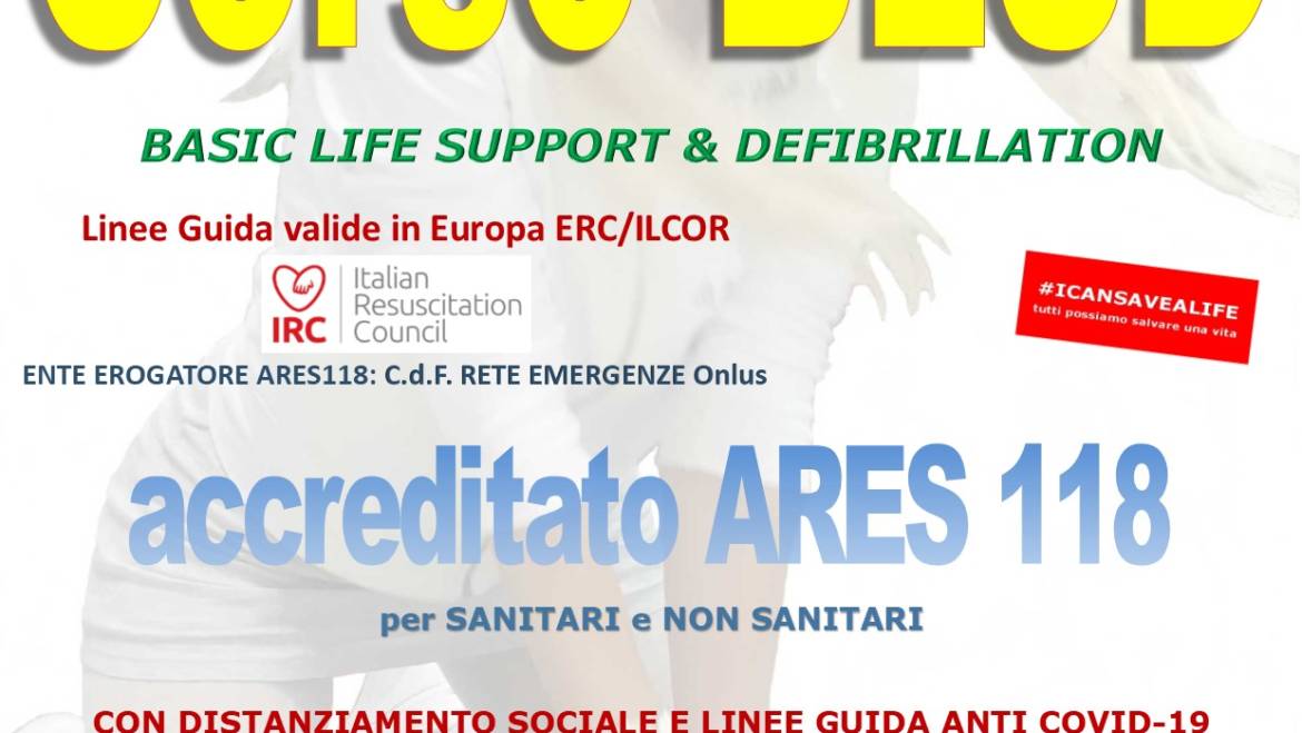 SABATO 25 LUGLIO 2020 a Roma  Corso di BLS-D (Basic Life Support & Defibrillation) Certificato I.R.C. e Accreditato ARES 118,