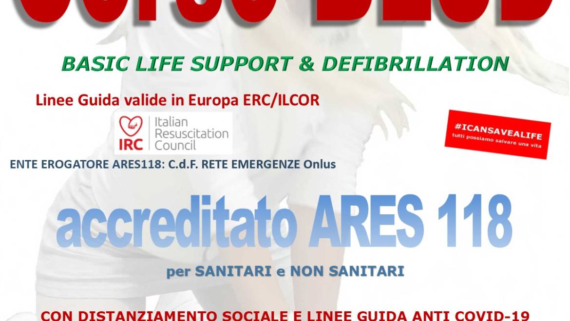 SABATO 29 AGOSTO 2020 a Roma  Corso di BLS-D (Basic Life Support & Defibrillation) Certificato I.R.C. e Accreditato ARES 118