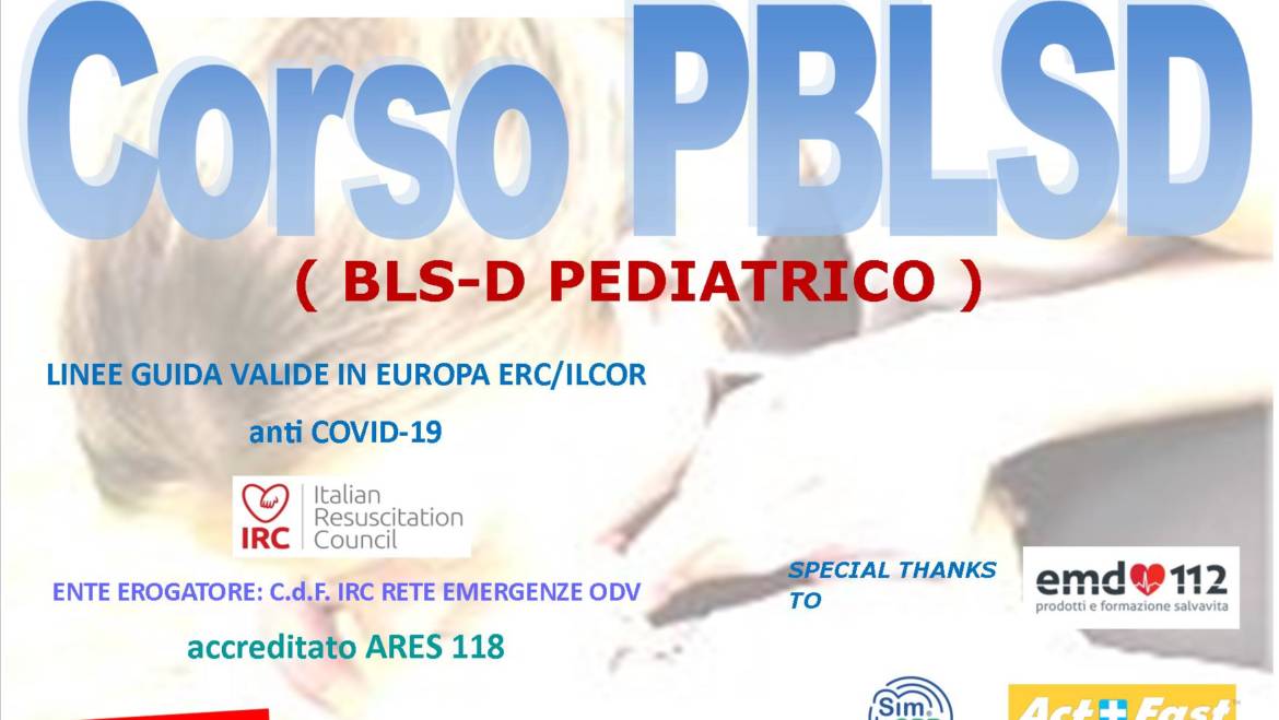 DOMENICA 20 DICEMBRE 2020 a Roma, Corso PBLS-D (Pediatric Basic Life Support & Defibrillation) Certificato I.R.C. e Accreditato ARES 118, con Linee Guida anti Covid-19