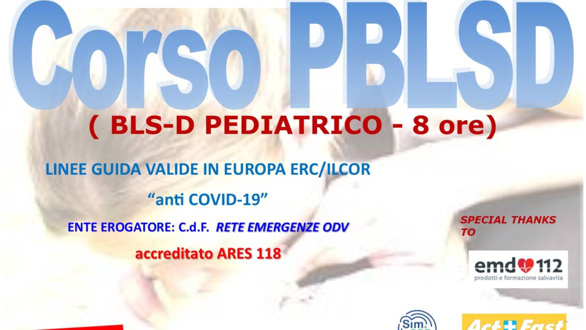 DOMENICA 18 APRILE 2021 a Roma Corso PBLS-D (Pediatric Basic Life Support & Defibrillation) Certificato I.R.C. e Accreditato ARES 118, con nuove Linee Guida “anti Covid-19”