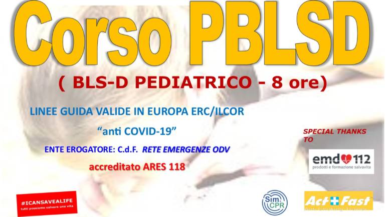 DOMENICA 20 GIUGNO 2021 a Roma Corso PBLS-D (Pediatric Basic Life Support & Defibrillation) Certificato I.R.C. e Accreditato ARES 118, con nuove Linee Guida “anti Covid-19”