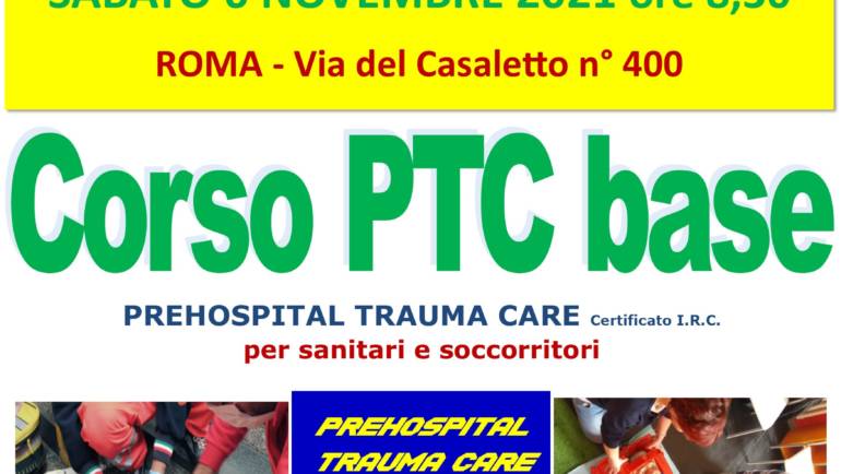SABATO 6 NOVEMBRE 2021 ore 9,00 – 18,00 a ROMA, CORSO PTC Base (Prehospital Trauma Care) con nuove Linee Guida “anti COVID-19”