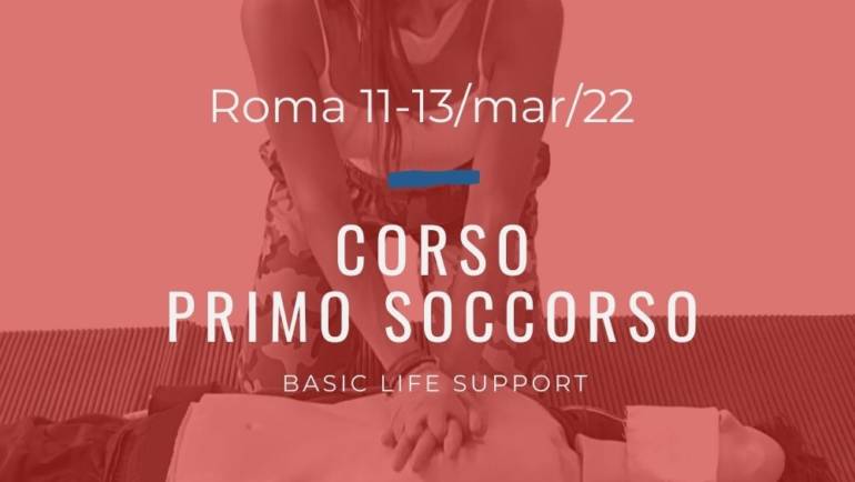 Corso Primo Soccorso BLS – 11 e 13 Marzo 2022 a Roma gratuito a donazione libera