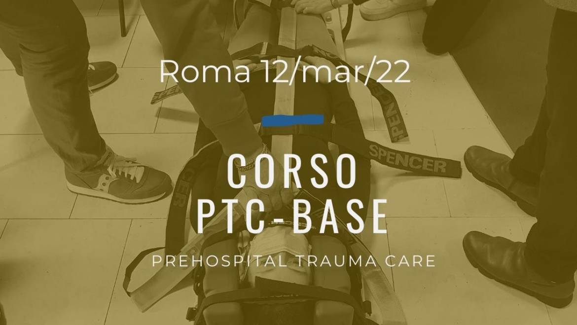 CORSO PTC Base (Prehospital Trauma Care) 12 Marzo 2022 a Roma
