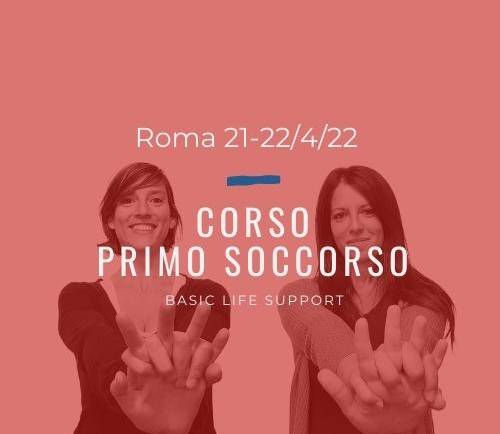 Corso Primo Soccorso BLS – 21 e 23 Aprile 2022 a Roma gratuito a donazione libera