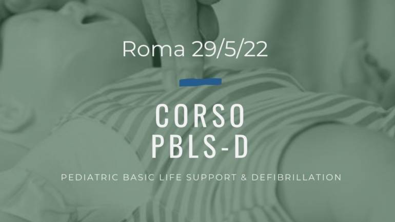 Corso Primo Soccorso PBLSD – 29 MAGGIO 2022 a Roma