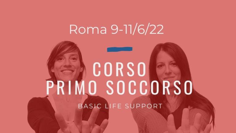 Corso Primo Soccorso – BLS,  9 e 11 GIUGNO 2022 a Roma gratuito a donazione libera