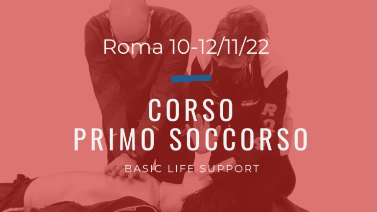 Corso Primo Soccorso – BLS,  10, 11 e 12 Novembre 2022 a Roma, gratuito (a raccolta fondi)