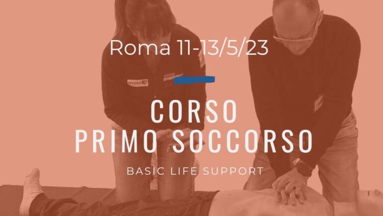 Corso Primo Soccorso – BLS,  11, 12 e 13 Maggio 2023 a Roma, gratuito a raccolta fondi