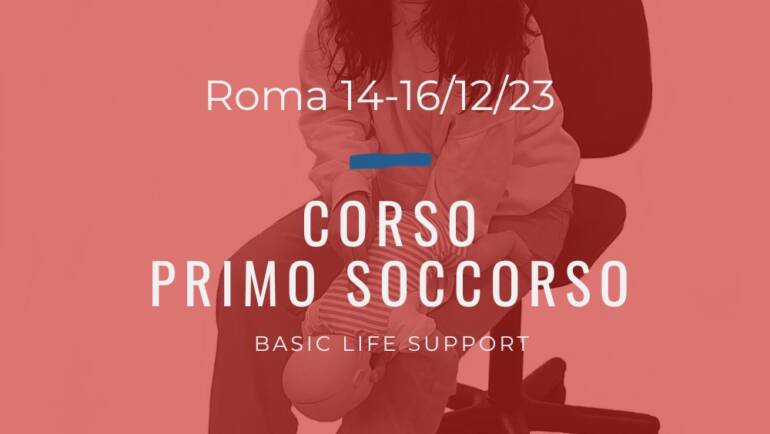Corso Primo Soccorso – BLS, 14, 15 e 16 Dicembre 2023 a Roma, gratuito a raccolta fondi