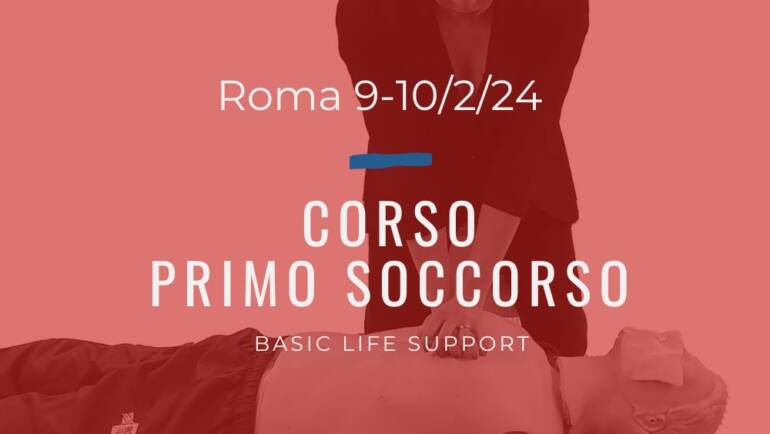 Corso Primo Soccorso – BLS, 9 e 10 FEBBRAIO 2024 a Roma, gratuito a raccolta fondi