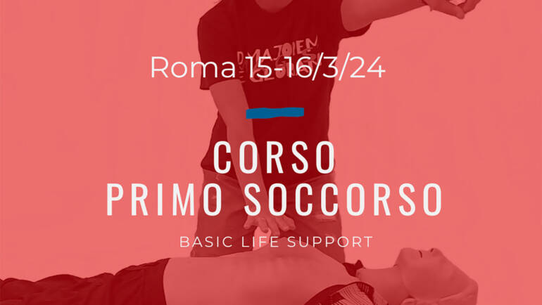 Corso Primo Soccorso – BLS, 15 e 16 MARZO 2024 a Roma, gratuito a raccolta fondi