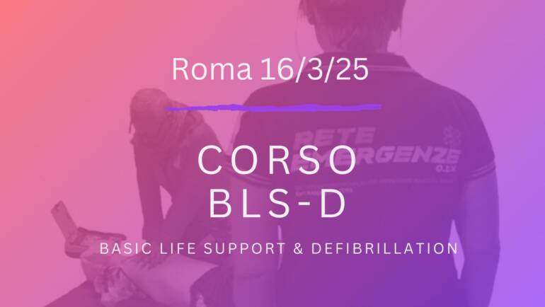 Corso Primo Soccorso – BLSD, DOMENICA 16 MARZO 2025 a Roma