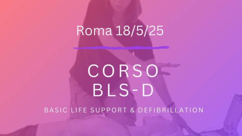 Corso Primo Soccorso – BLSD, DOMENICA 18 MAGGIO 2025 a Roma