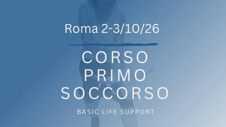 Corso Primo Soccorso – BLS, su adulto, bambino e neonato, 2 e 3 Ottobre 2026 a Roma, gratuito a raccolta fondi